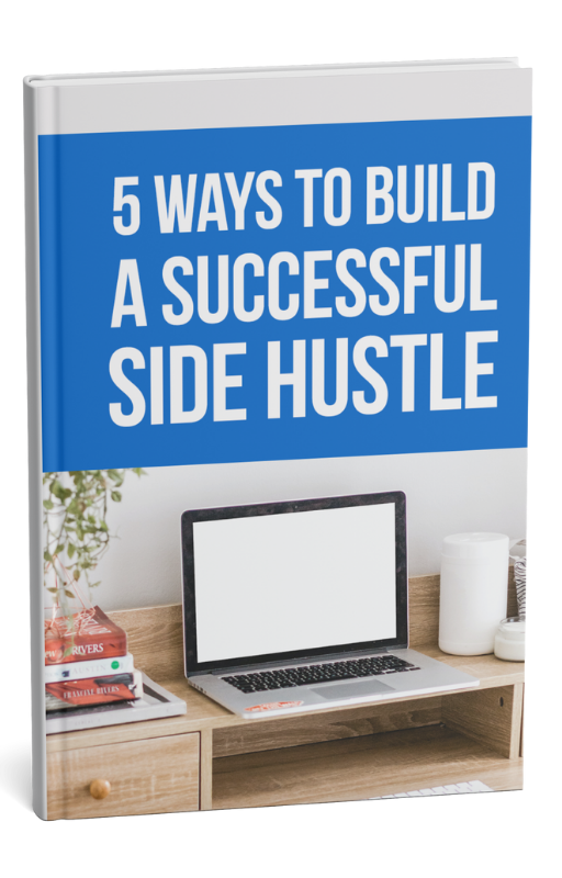 5 Ways To Build a Successful Side Hustle