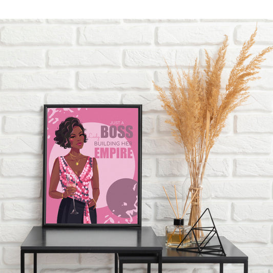 Just a Boss Building Her Empire (Signature Edition) - Wall Art Printable