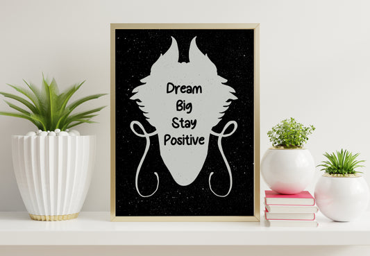 Dream Big, Stay Positive – Wall Art Printable