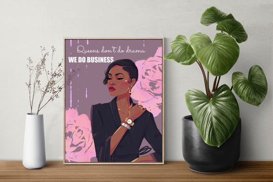 Queens Don't Do Drama, We Do Business (Gold Edition) - Wall Art Printable