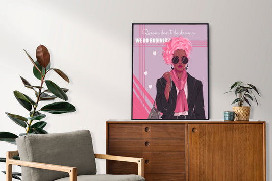 Queens Don't Do Drama, We Do Business (Minimalist) - Wall Art Printable