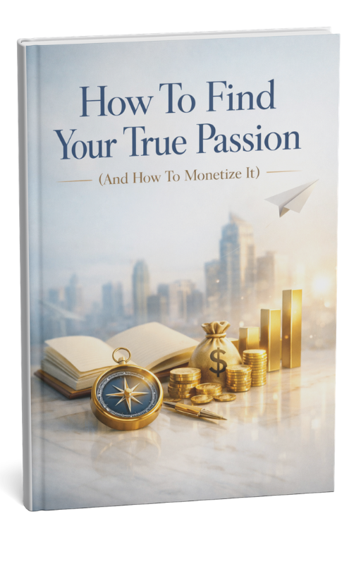 How To Find Your True Passion (And How To Monetize It)