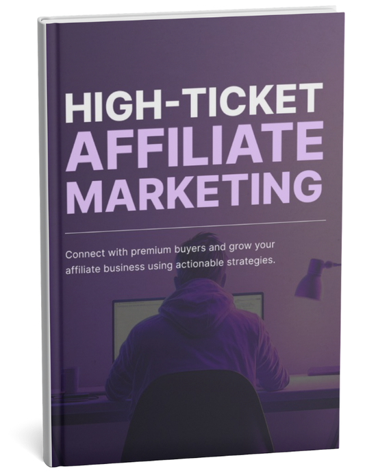 High-Ticket Affiliate Marketing