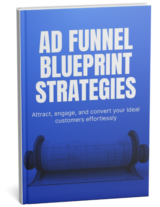 The Ad Funnel Blueprint Strategies